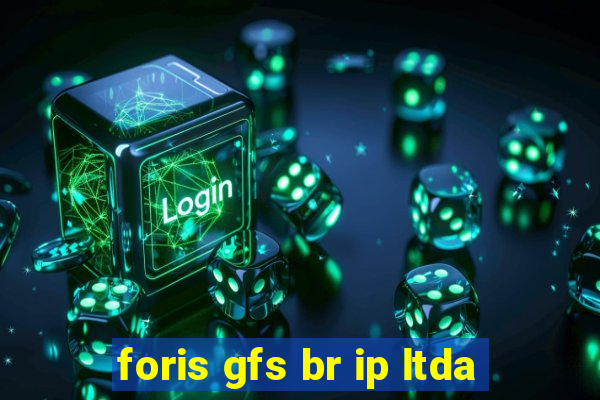 foris gfs br ip ltda